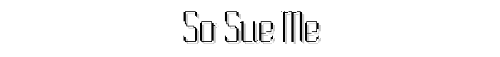 So Sue Me font